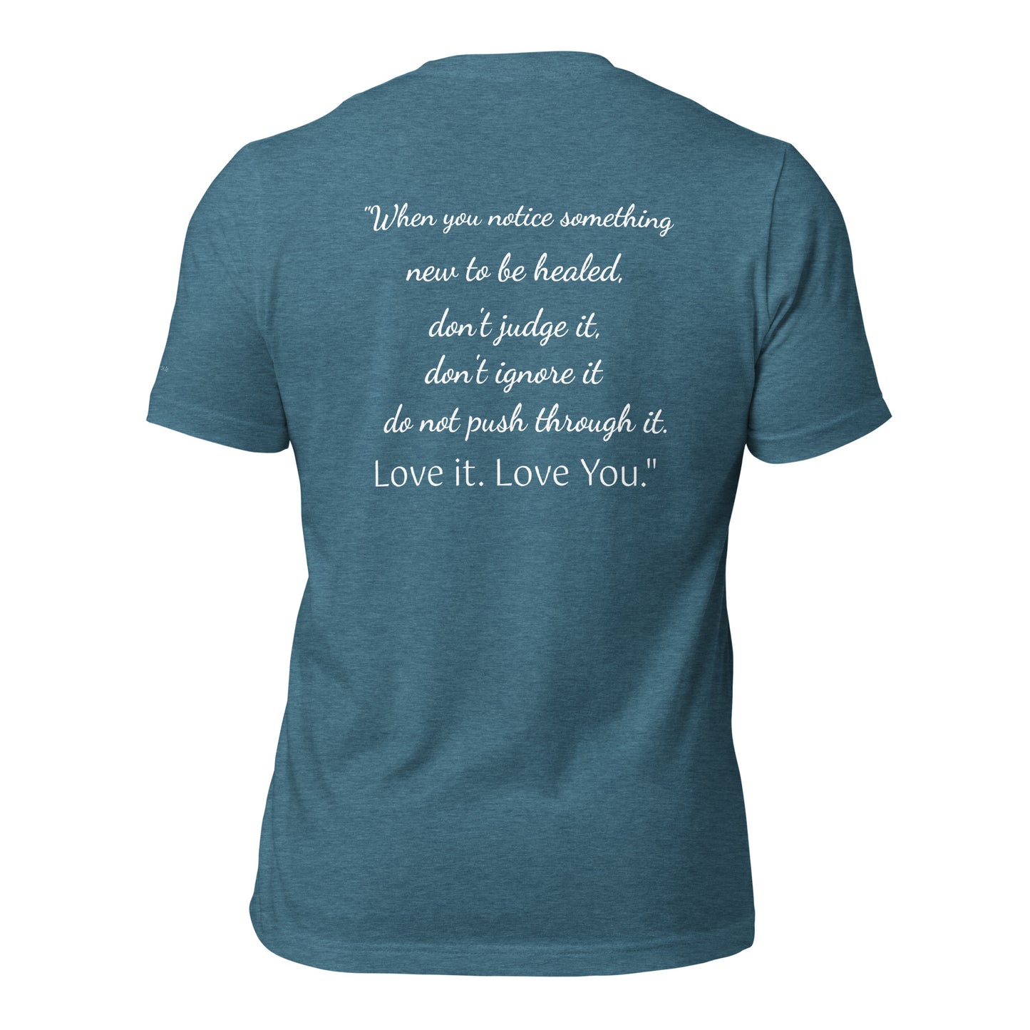 Heal. Love it. Love You. Unisex t-shirt